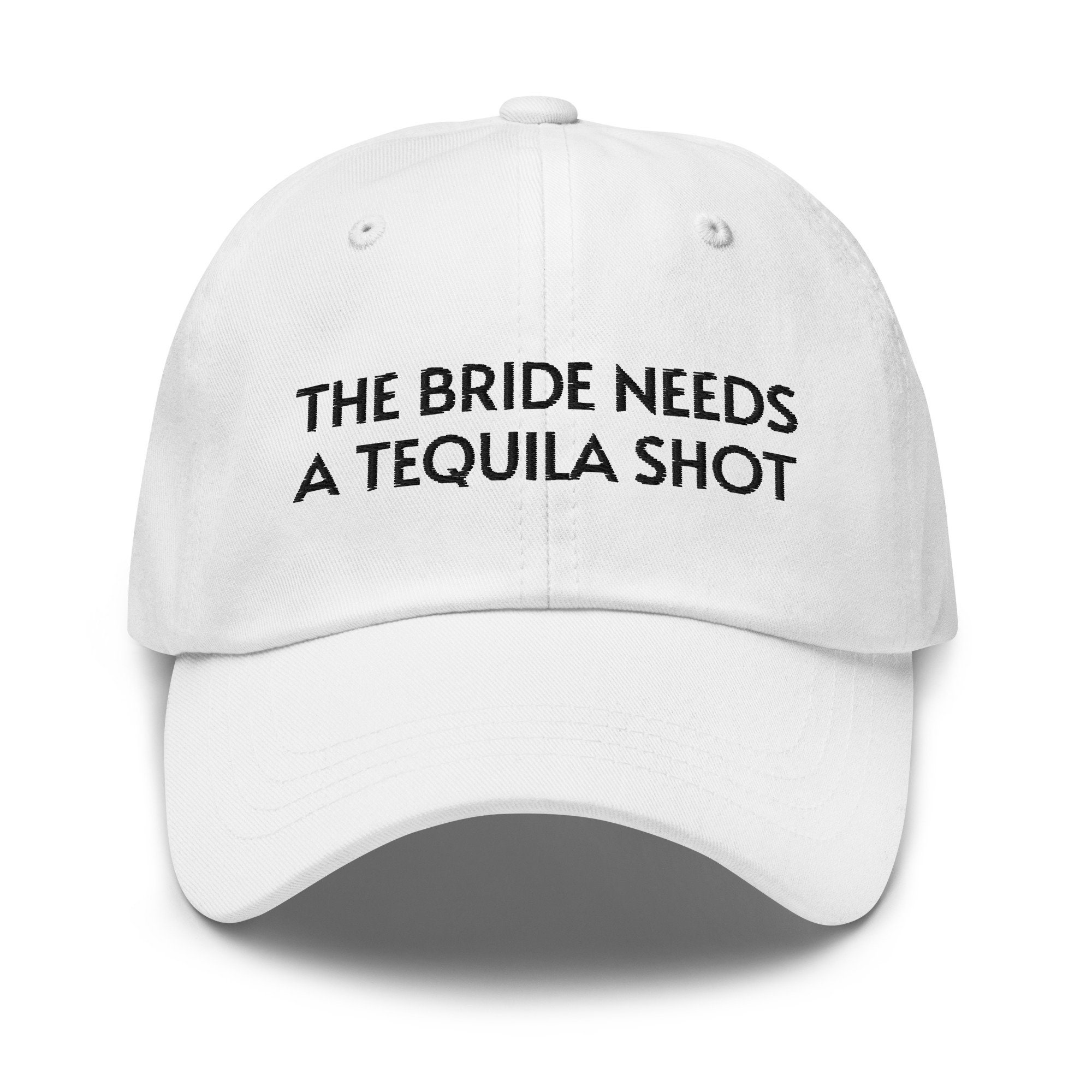 Die Braut Braucht Einen Tequila Shot Besticktes Verstellbares Baseball Hut Dad Hut Lustiger Hochzeits Hut Geschenk Für Die Braut. die braut braucht einen tequila shot besticktes verstellbares baseball hut dad hut lustiger hochzeits hut geschenk für die braut. 8503
