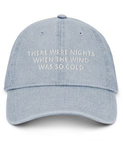 Es Gab Nächte, Als Der Wind So Kalt War Bestickter Verstellbarer Baumwoll Denim Hut es gab nächte, als der wind so kalt war bestickter verstellbarer baumwoll denim hut 8863