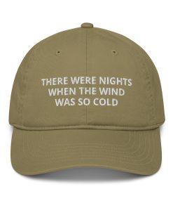 es gab nächte, in denen der wind so kalt war – bestickter verstellbarer bio baseballhut 2627