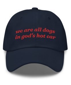 Wir Sind Alle Hunde In Gottes Heißem Auto – Bestickter Verstellbarer Baseballhut für Internet-Memes wir sind alle hunde in gottes heißem auto – bestickter verstellbarer baseballhut für internet memes 3751